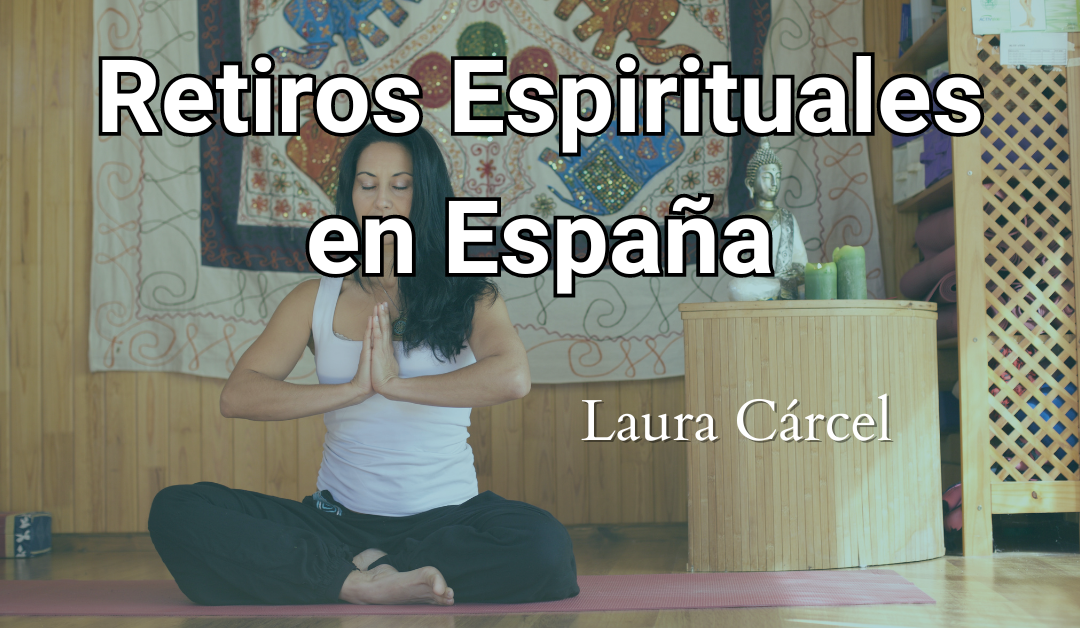 Retiro espiritual en España Asiste a uno cuando estés preparada/o